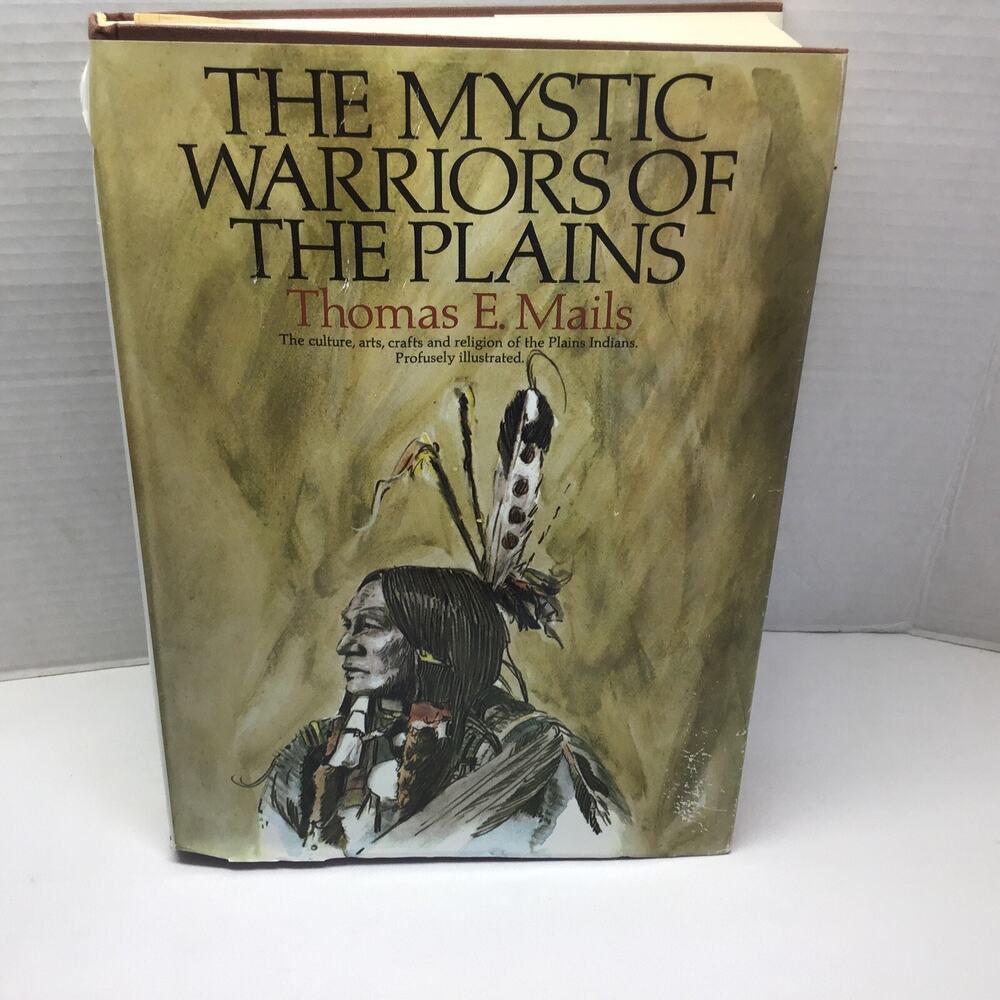 Mystic Warriors of the Plains Thomas E Mails 1972 Hardcover DJ Native American
